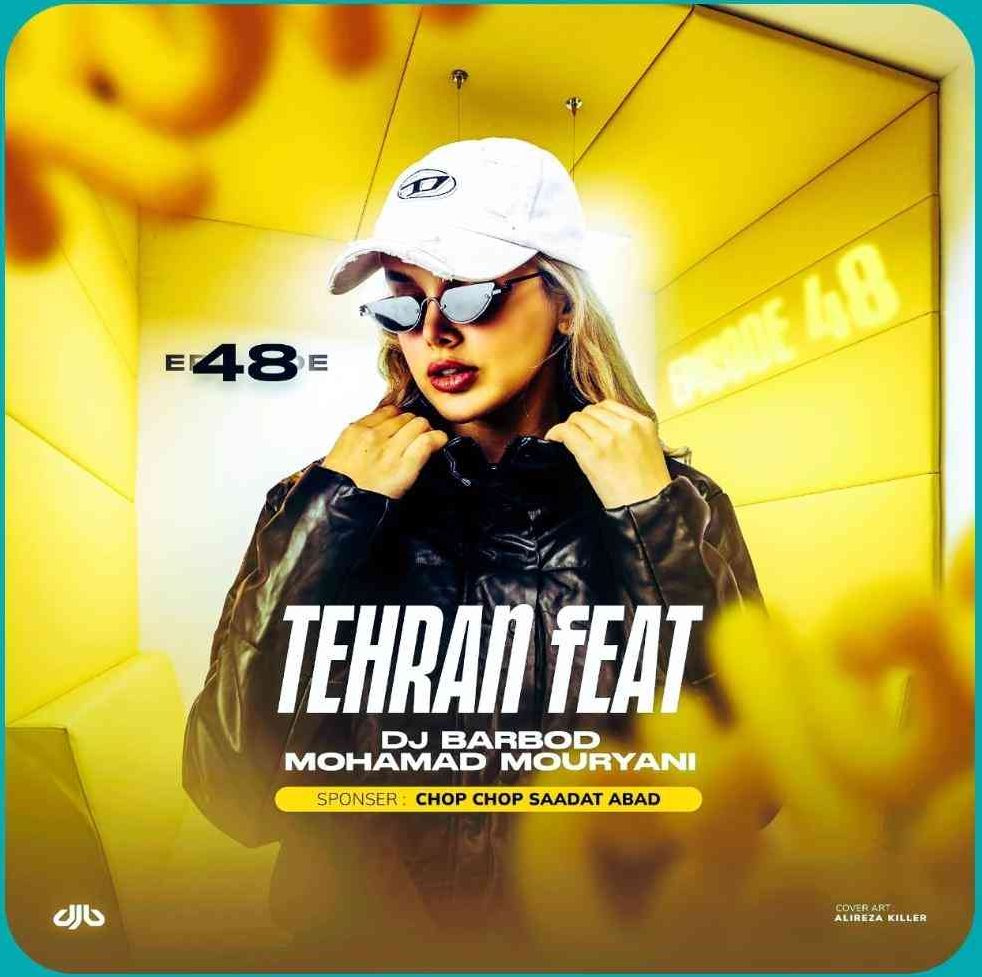 ریمیکس تهران فیت ۴۸ دیجی باربد و محمد موریانی